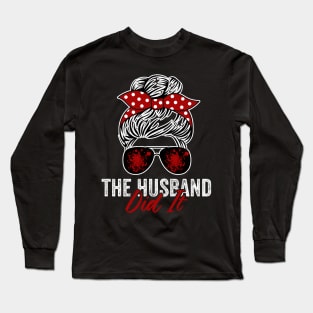 The Husband Did It Funny True Crime Lover Long Sleeve T-Shirt